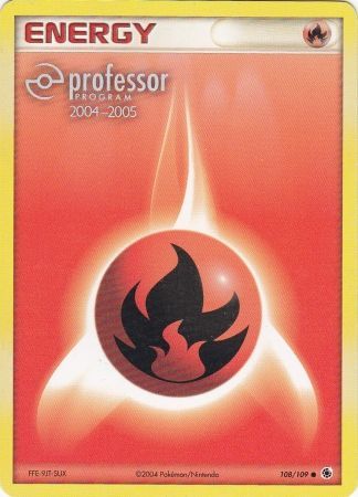 Fire Energy (108/109) (2004 2005) [Professor Program Promos] | Enigma On Main