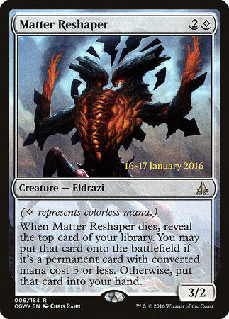 Matter Reshaper [Oath of the Gatewatch Promos] | Enigma On Main