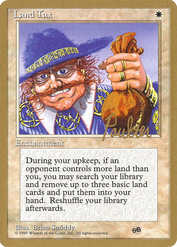 Land Tax (Preston Poulter) (SB) [Pro Tour Collector Set] | Enigma On Main