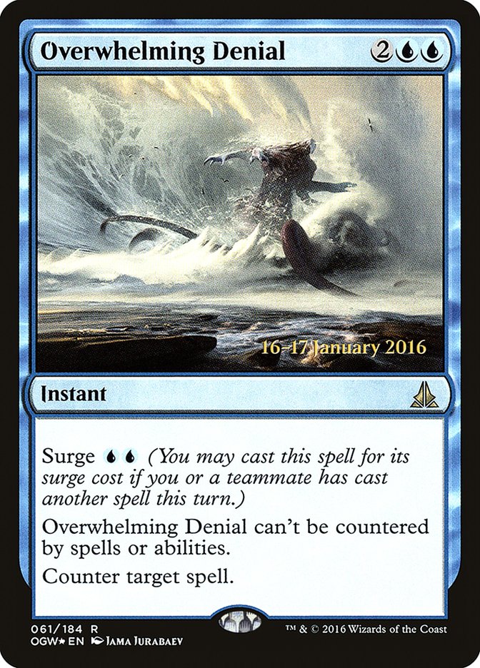 Overwhelming Denial [Oath of the Gatewatch Prerelease Promos] | Enigma On Main