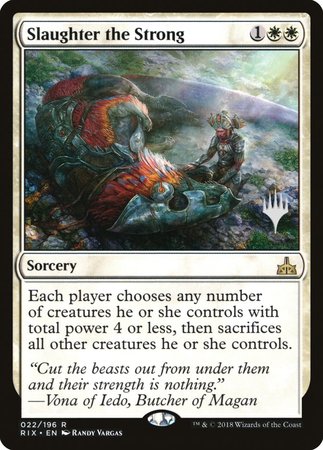 Slaughter the Strong [Rivals of Ixalan Promos] | Enigma On Main