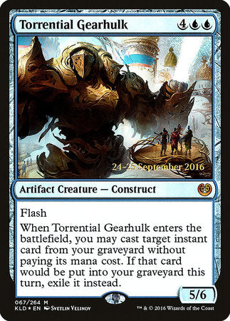 Torrential Gearhulk [Kaladesh Promos] | Enigma On Main