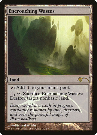 Encroaching Wastes [Friday Night Magic 2014] | Enigma On Main